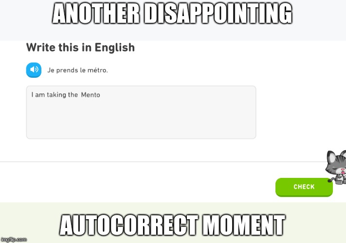 I'm taking the Mento | ANOTHER DISAPPOINTING; AUTOCORRECT MOMENT | image tagged in mentos,autocorrect,duolingo | made w/ Imgflip meme maker