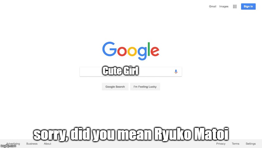 Google Search Meme | Cute Girl; sorry, did you mean Ryuko Matoi | image tagged in google search meme | made w/ Imgflip meme maker