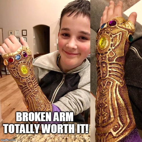 Snapping your fingers is good physical therapy... | BROKEN ARM TOTALLY WORTH IT! | image tagged in infinity gauntlet,thanos snap,broken arm,cast,worth it,memes | made w/ Imgflip meme maker
