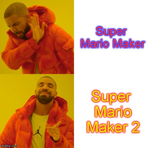 Memetendo Meme #15-Memetendo Returns | Super Mario Maker; Super Mario Maker 2 | image tagged in memes,drake hotline bling | made w/ Imgflip meme maker