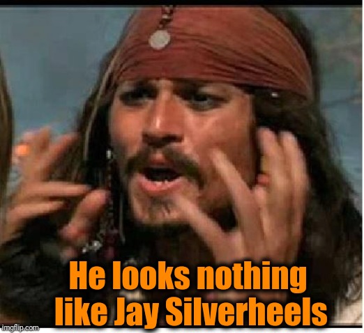 Jack Sparrow | He looks nothing like Jay Silverheels | image tagged in jack sparrow | made w/ Imgflip meme maker
