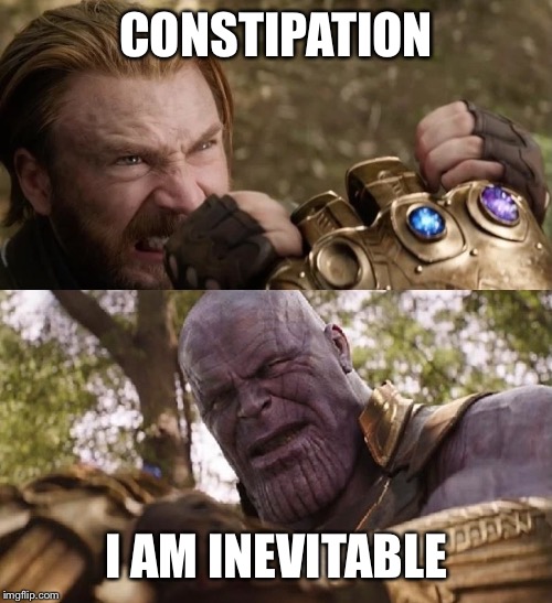 Avengers Infinity War Cap vs Thanos | CONSTIPATION; I AM INEVITABLE | image tagged in avengers infinity war cap vs thanos | made w/ Imgflip meme maker