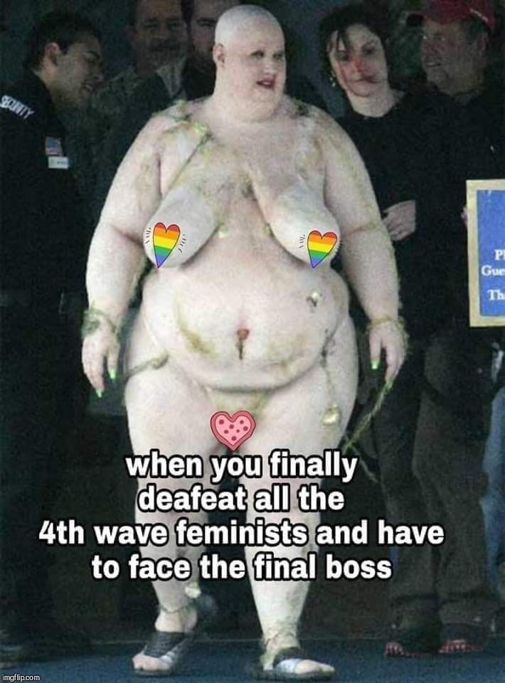 The Final Boss | image tagged in the final boss,feminism,ugly | made w/ Imgflip meme maker