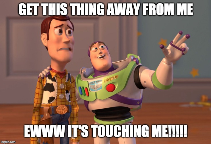 The alien that I hate | GET THIS THING AWAY FROM ME; EWWW IT'S TOUCHING ME!!!!! | image tagged in third world skeptical kid | made w/ Imgflip meme maker