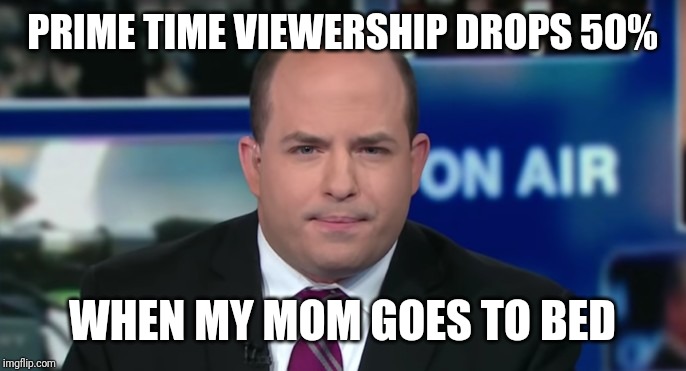 Brian Stelter | PRIME TIME VIEWERSHIP DROPS 50% WHEN MY MOM GOES TO BED | image tagged in brian stelter | made w/ Imgflip meme maker