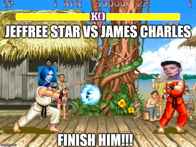 Street Fighter 2 | JEFFREE STAR VS JAMES CHARLES; FINISH HIM!!! | image tagged in street fighter 2 | made w/ Imgflip meme maker