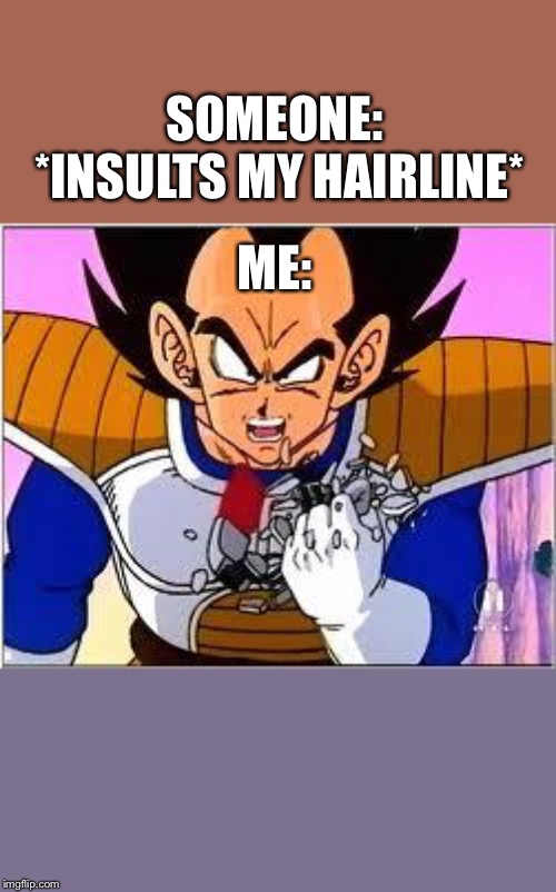 Hairline v2 | ME:; SOMEONE: *INSULTS MY HAIRLINE* | image tagged in its over 9000 | made w/ Imgflip meme maker