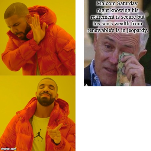 Drake Hotline Bling | Malcom Saturday night knowing his retirement is secure but his son's wealth from renewable's is in jeopardy. | image tagged in memes,drake hotline bling | made w/ Imgflip meme maker