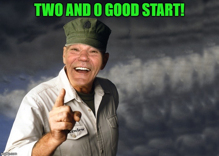 kewlew | TWO AND 0 GOOD START! | image tagged in kewlew | made w/ Imgflip meme maker
