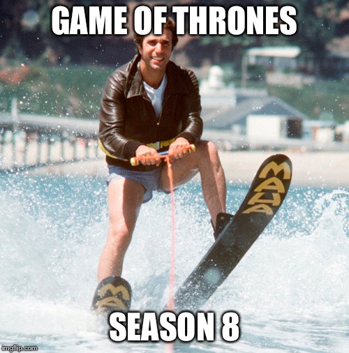 jump the shark | GAME OF THRONES; SEASON 8 | image tagged in jump the shark | made w/ Imgflip meme maker