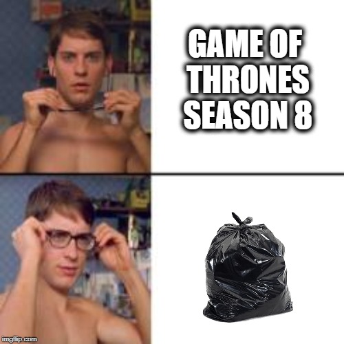 GAME OF THRONES SEASON 8 | image tagged in game of thrones | made w/ Imgflip meme maker