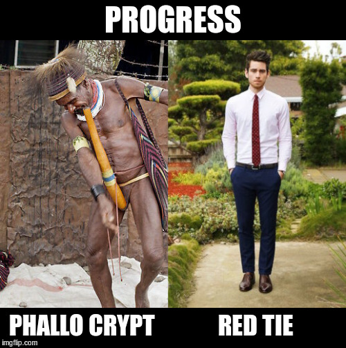 phallocrypt and redtie | PROGRESS; PHALLO CRYPT             RED TIE | image tagged in phallocrypt and redtie | made w/ Imgflip meme maker