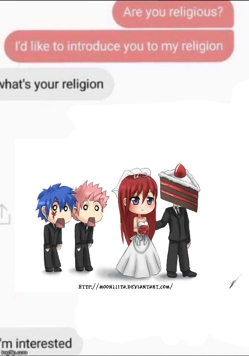 ANIME STREAM PREVIEW: Welcome to the Religion of Marrying Cake | image tagged in what's your religion blank template,cake,fairy tail,memes,anime,preview | made w/ Imgflip meme maker