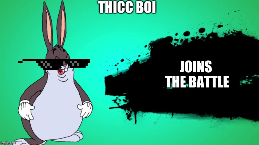 joins the battle | THICC BOI; JOINS THE BATTLE | image tagged in joins the battle | made w/ Imgflip meme maker