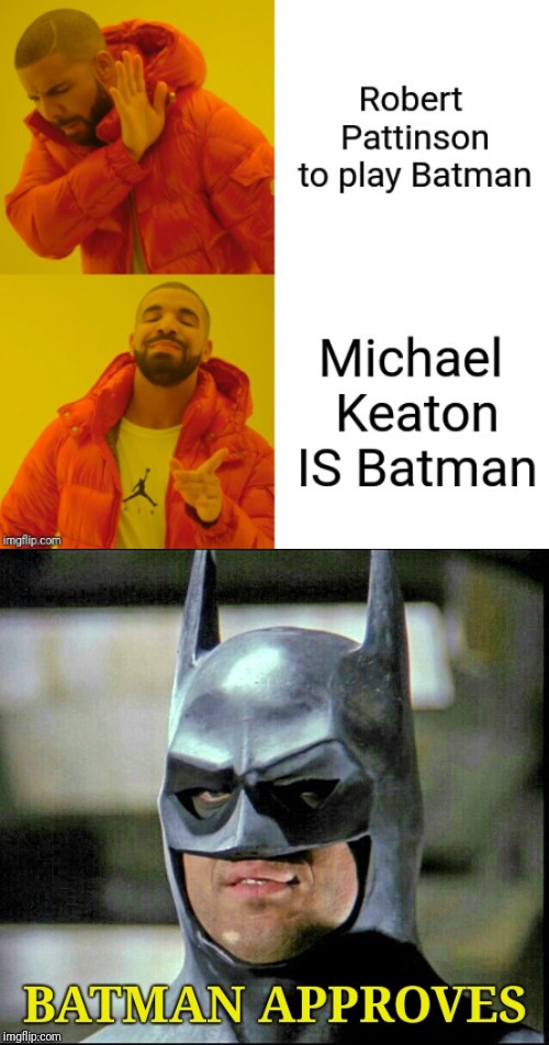 Drake on Batman | image tagged in drake,batman,twilight,michael keaton,robert pattinson | made w/ Imgflip meme maker