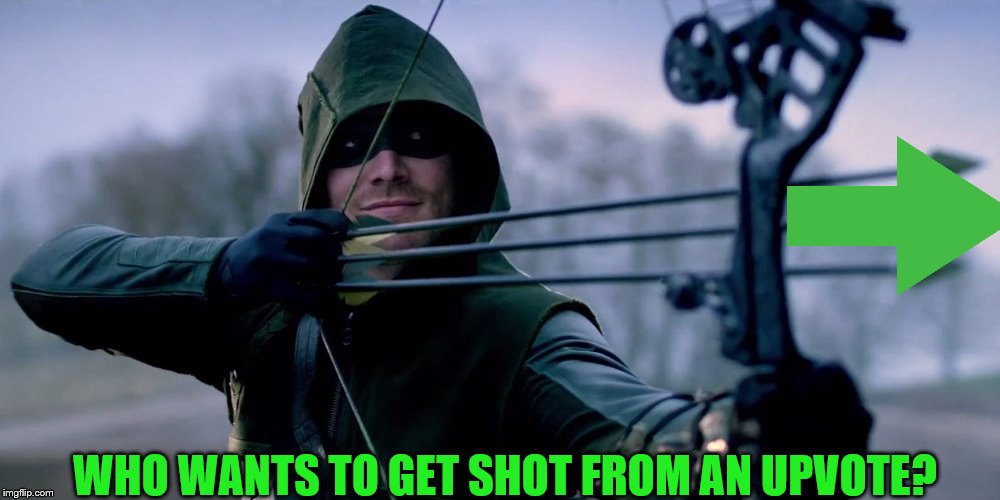 WHO WANTS TO GET SHOT FROM AN UPVOTE? | made w/ Imgflip meme maker