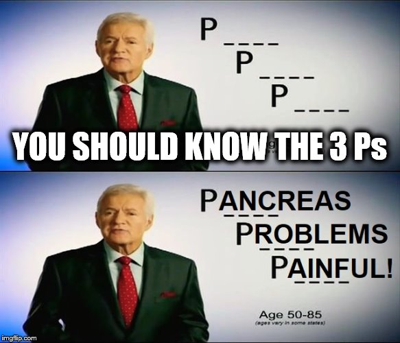 Dayum, Alex! | YOU SHOULD KNOW THE 3 Ps | image tagged in alex trebek,3 ps | made w/ Imgflip meme maker