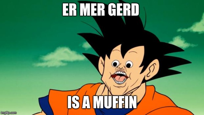 Derpy Interest Goku | ER MER GERD; IS A MUFFIN | image tagged in derpy interest goku | made w/ Imgflip meme maker