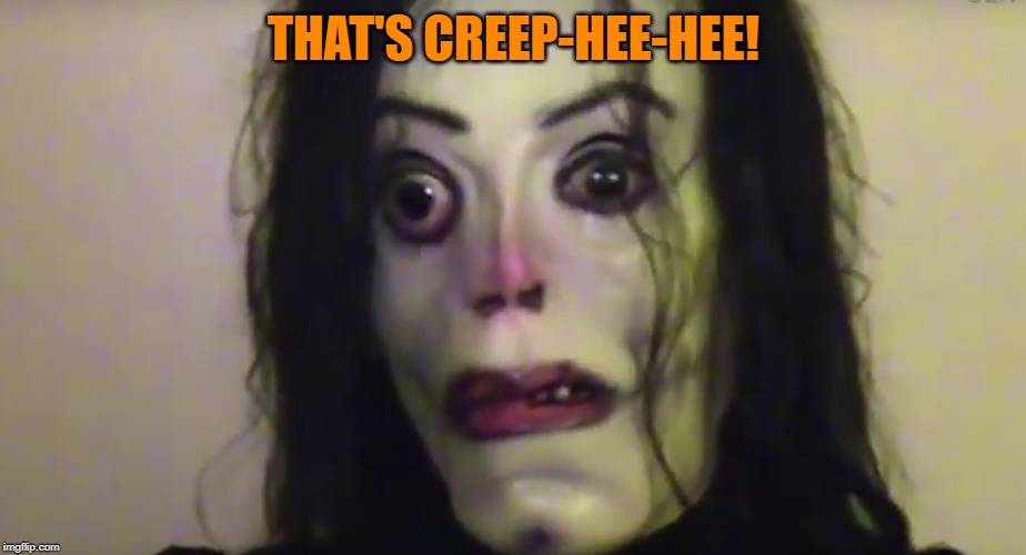 Hee Hee | THAT'S CREEP-HEE-HEE! | image tagged in hee hee | made w/ Imgflip meme maker