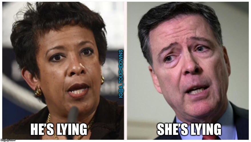 Spygate | IG@4_TOUCHDOWNS; SHE’S LYING; HE’S LYING | image tagged in james comey,loretta lynch,spygate | made w/ Imgflip meme maker
