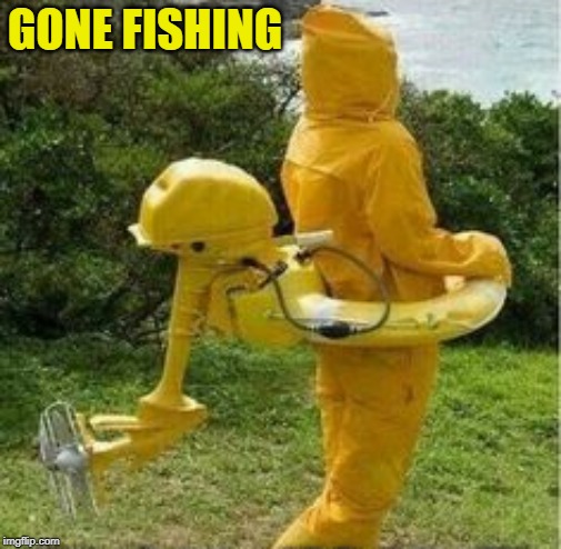 GONE FISHING | made w/ Imgflip meme maker