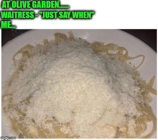 EZ Cheezy | image tagged in funny,olive garden,waitress,cheese | made w/ Imgflip meme maker
