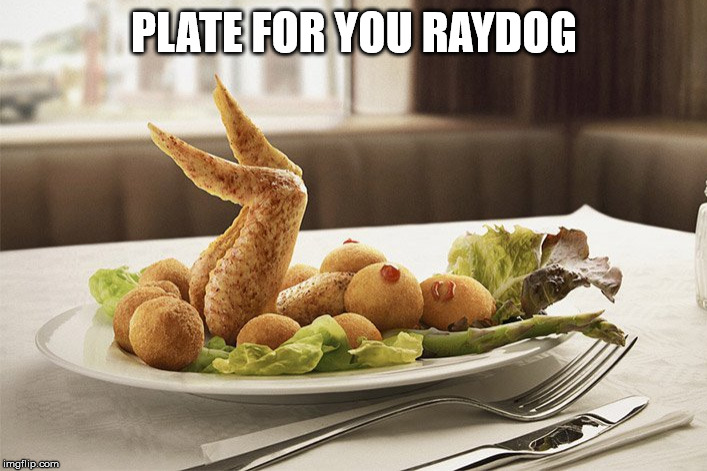 PLATE FOR YOU RAYDOG | made w/ Imgflip meme maker