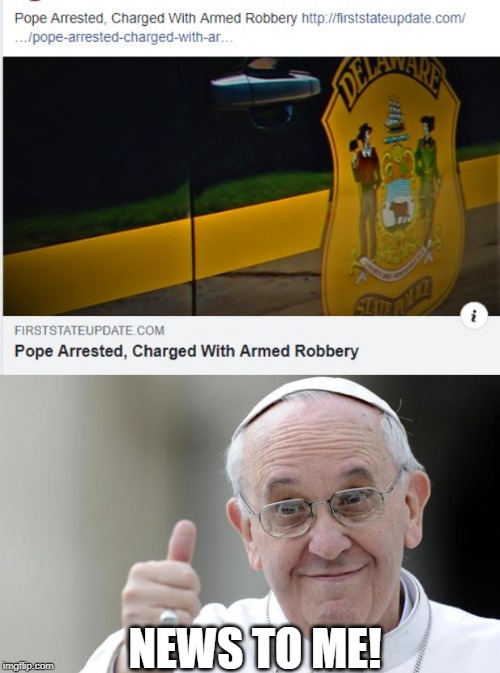Prolly Stealing Communion Wine.... | NEWS TO ME! | image tagged in pope francis | made w/ Imgflip meme maker