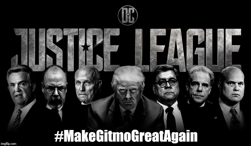 #MakeGitmoGreatAgain | #MakeGitmoGreatAgain | image tagged in justice league,drain the swamp trump,guantanamo,gitmo,maga,the great awakening | made w/ Imgflip meme maker