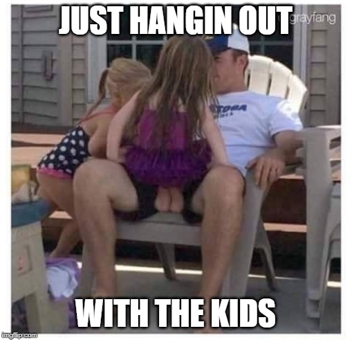 JUST HANGIN OUT WITH THE KIDS | made w/ Imgflip meme maker