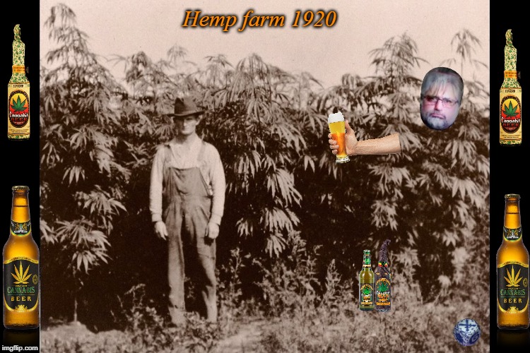hemp farm | Hemp farm 1920 | image tagged in hemp farm | made w/ Imgflip meme maker