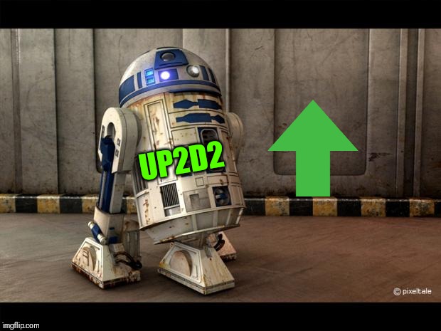 R2D2 Quotes | UP2D2 | image tagged in r2d2 quotes,meme,star wars | made w/ Imgflip meme maker