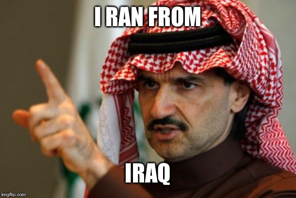 arab | I RAN FROM IRAQ | image tagged in arab | made w/ Imgflip meme maker