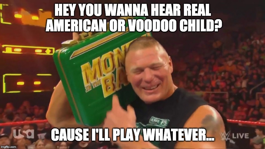 Brock Lesnar Boombox | HEY YOU WANNA HEAR REAL AMERICAN OR VOODOO CHILD? CAUSE I'LL PLAY WHATEVER... | image tagged in wwe,wwe brock lesnar,brock lesnar,hulk hogan | made w/ Imgflip meme maker