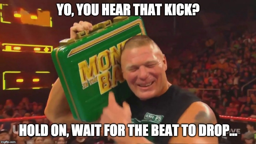 Brock Lesnar Boombox | YO, YOU HEAR THAT KICK? HOLD ON, WAIT FOR THE BEAT TO DROP... | image tagged in wwe,wwe brock lesnar,brock lesnar | made w/ Imgflip meme maker