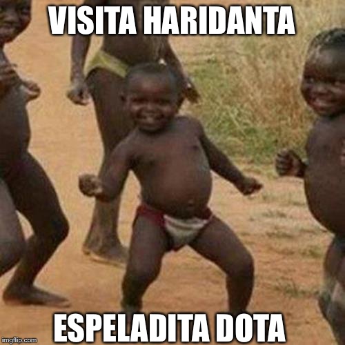 Third World Success Kid Meme | VISITA HARIDANTA; ESPELADITA DOTA | image tagged in memes,third world success kid | made w/ Imgflip meme maker
