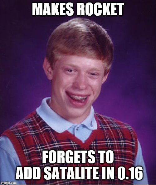 Bad Luck Brian | MAKES ROCKET; FORGETS TO ADD SATALITE IN 0.16 | image tagged in memes,bad luck brian | made w/ Imgflip meme maker