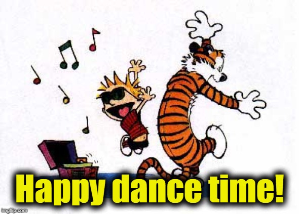 wow! | Happy dance time! | image tagged in wow | made w/ Imgflip meme maker