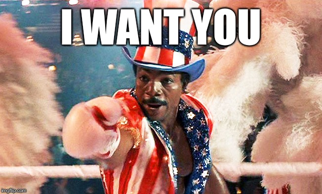 Apollo Creed Wants You | I WANT YOU | image tagged in apollo creed wants you | made w/ Imgflip meme maker