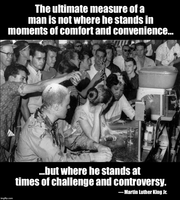 The measure of Trump... less than zero. |  The ultimate measure of a man is not where he stands in moments of comfort and convenience... ...but where he stands at times of challenge and controversy. — Martin Luther King Jr. | image tagged in anti-trump,racism,white supremacists,bigots,courage | made w/ Imgflip meme maker