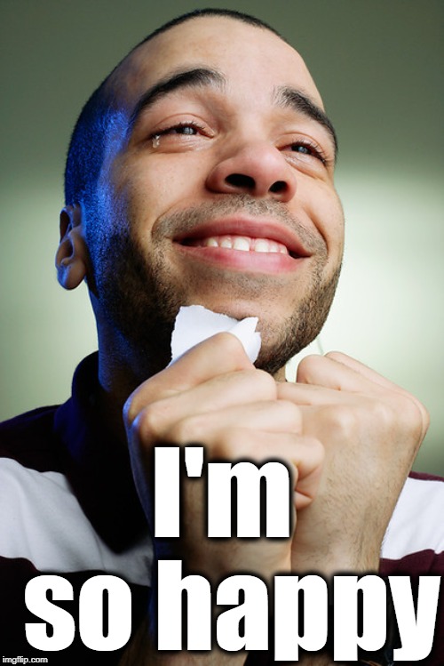 I'm so happy | made w/ Imgflip meme maker