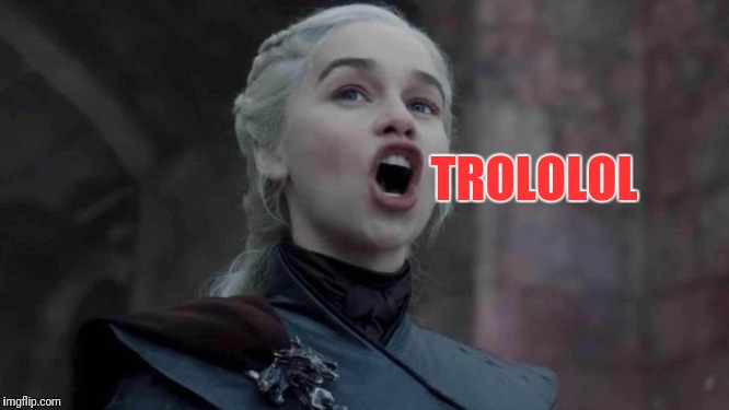 Rage Face Dany | TROLOLOL | image tagged in memes,got,lol,funny | made w/ Imgflip meme maker