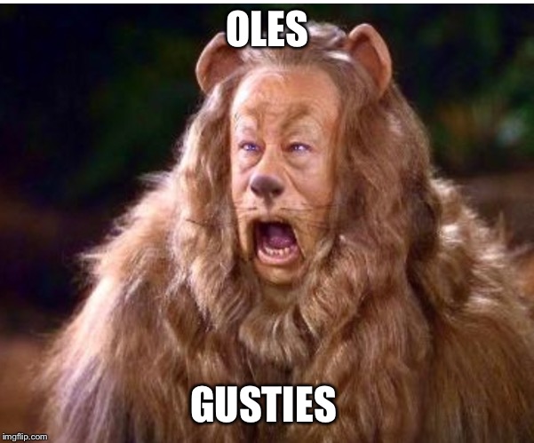 OLES; GUSTIES | made w/ Imgflip meme maker