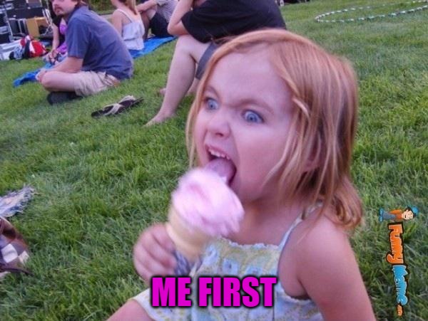 This ice cream tastes like your soul | ME FIRST | image tagged in this ice cream tastes like your soul | made w/ Imgflip meme maker