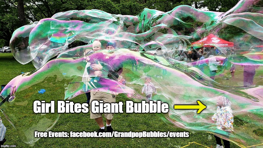 Girl Bites Giant Bubble | →; Girl Bites Giant Bubble; Free Events: facebook.com/GrandpopBubbles/events | image tagged in bubbles,grandpopbubbles,grandpop bubbles,party,kids,soapbubbles | made w/ Imgflip meme maker