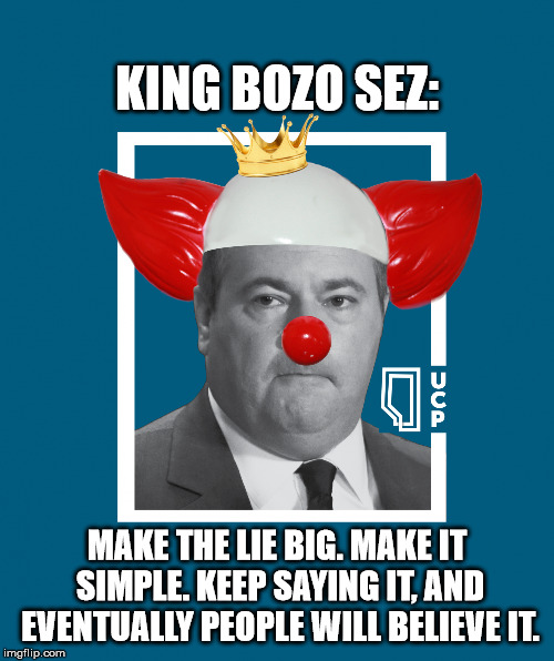 JASON (king bozo) KENNEY the KLIMATE KLOWN SEZ: | KING BOZO SEZ:; MAKE THE LIE BIG. MAKE IT SIMPLE. KEEP SAYING IT, AND EVENTUALLY PEOPLE WILL BELIEVE IT. | image tagged in jason kenney - king bozo,alberta,conservative,propaganda,canadian politics,political memes | made w/ Imgflip meme maker