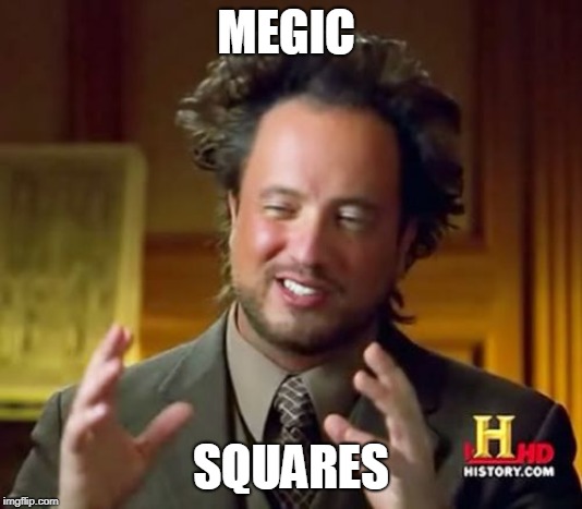 Ancient Aliens | MEGIC; SQUARES | image tagged in memes,ancient aliens | made w/ Imgflip meme maker