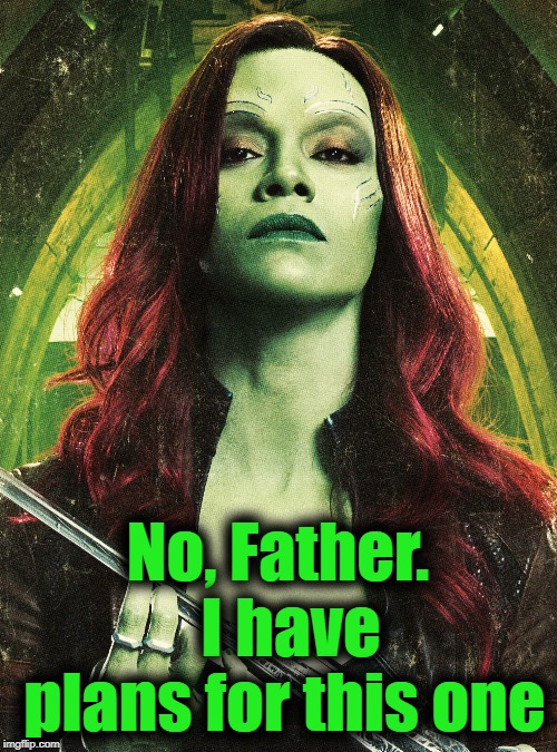 No, Father.  I have plans for this one | made w/ Imgflip meme maker