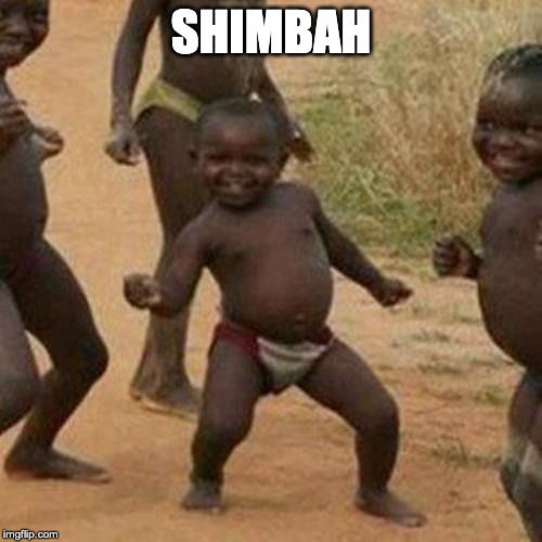 Third World Success Kid Meme | SHIMBAH | image tagged in memes,third world success kid | made w/ Imgflip meme maker