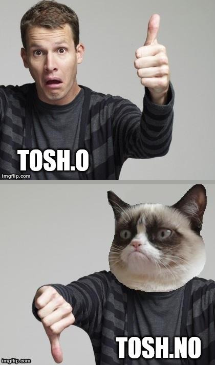 Grumpy Cat on Tosh.O | image tagged in memes,grumpy cat,daniel tosh | made w/ Imgflip meme maker